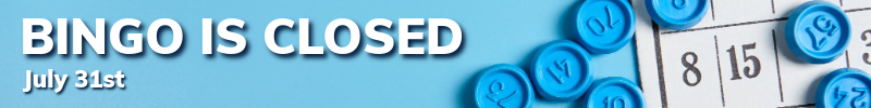 Bingo is Closed - 7.31